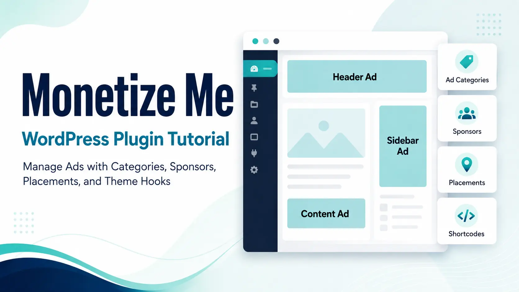 Monetize Me WordPress plugin tutorial showing ad categories, sponsors, placements, shortcodes, and website ad positions.